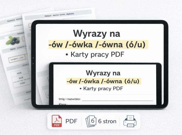 WYRAZY ZAKOŃCZONE NA -ÓW, -ÓWKA, -ÓWNA [Karta pracy, sprawdzian]