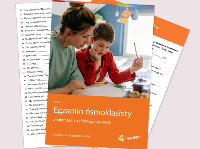 EGZAMIN 8-klasisty CZĘŚĆ 2: Znajomość środków językowych- UZUPEŁNIANIE FRAGMENTÓW ZDAŃ