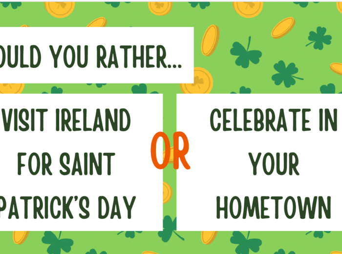 ST. PATRICK'S DAY - GRA, WOULD YOU RATHER, SPEAKING
