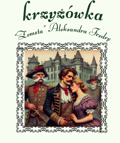 Krzyżówka "Zemsta" Aleksander Fredro