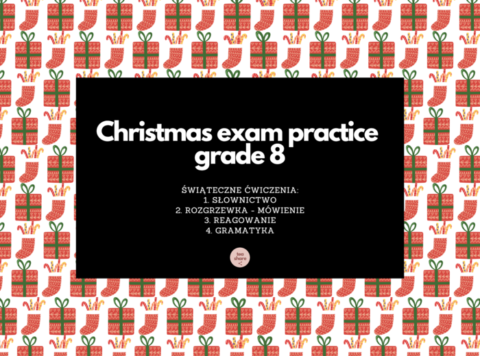 Christmas exam practice grade 8 materiał INTERAKTYWNY