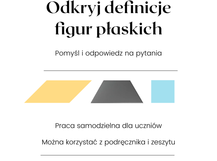 Odkryj definicje figur płaskich :-) Praca samodzielna dla uczniów.