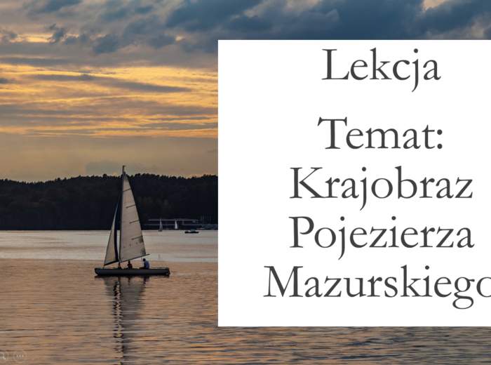 Klasa 5 - Pojezierze Mazurskie - prezentacja