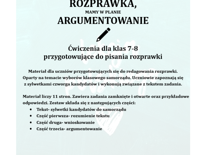 ZANIM POWSTANIE ROZPRAWKA, MAMY W PLANIE ARGUMENTOWANIE. Ćwiczenia dla uczniów klas 7-8 przygotowujące do pisania rozprawki.