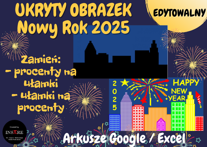Ułamki i Procenty - Nowy Rok 2025. UKRYTY OBRAZEK w Arkuszach Google, Excelu (edytowalny).