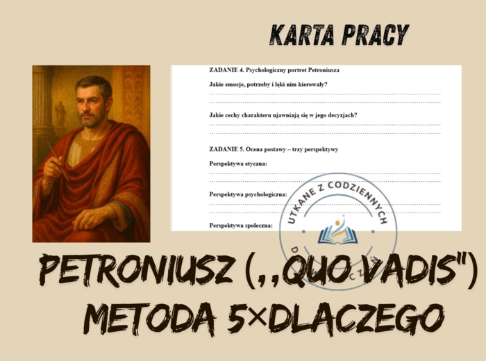 KARTA PRACY – PETRONIUSZ („QUO VADIS”) Metoda 5×DLACZEGO