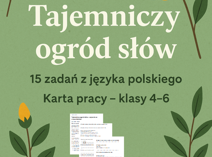 🌱📖 Tajemniczy ogród słów – 15 zadań z języka polskiego, karta pracy - czytanie ze zrozumieniem✨ Karta pracy – klasy 4–6