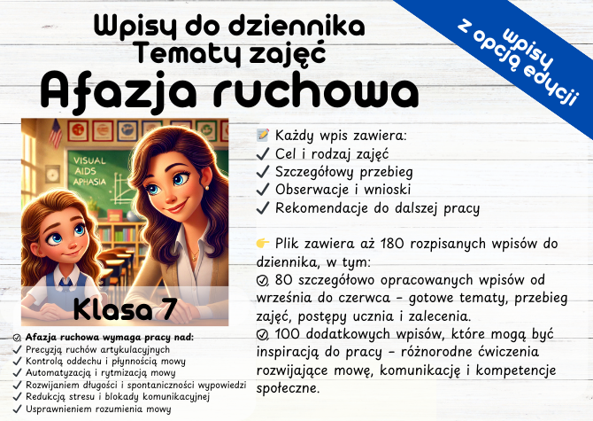 180 GOTOWYCH WPISÓW DO DZIENNIKA ZAJĘĆ REWALIDACYJNYCH – AFAZJA RUCHOWA, KL. 7! Tematy zajęć, inspiracje, przykłady