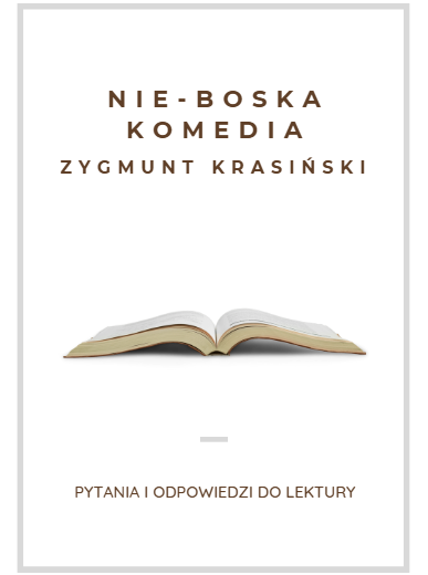 "Nie-Boska komedia" – Gotowy zestaw pytań i odpowiedzi dla nauczycieli szkół średnich