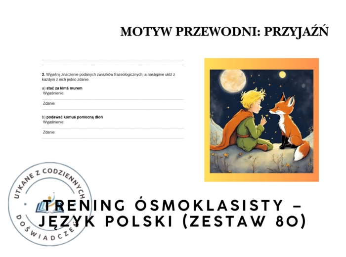 Trening ósmoklasisty – język polski (zestaw 80). Motyw przewodni: PRZYJAŹŃ