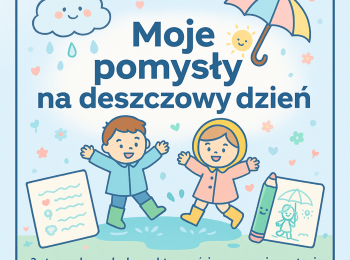 Moje pomysły na deszczowy dzień