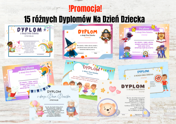 15 różnych Dyplomów na Dzień Dziecka - z opcja edycji!