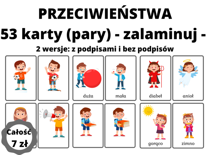 Przeciwieństwa - 53 karty (pary) - zalaminuj - baw się i graj. Karty są w 2 wersjach: z podpisami i bez podpisów.