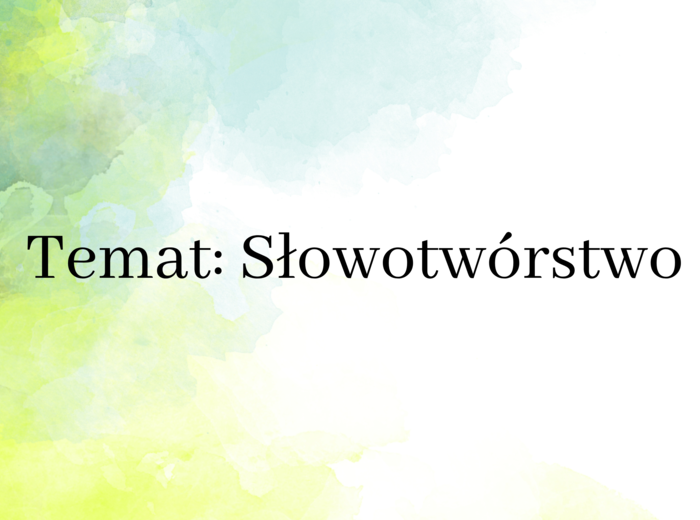 Prezentacja do lekcji o słowotwórstwie