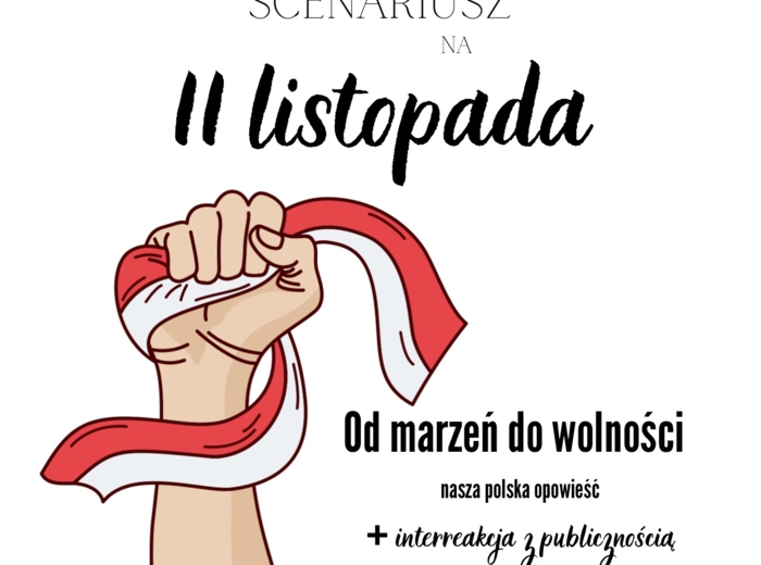 Scenariusz na 11 listopada - Od marzeń do wolności