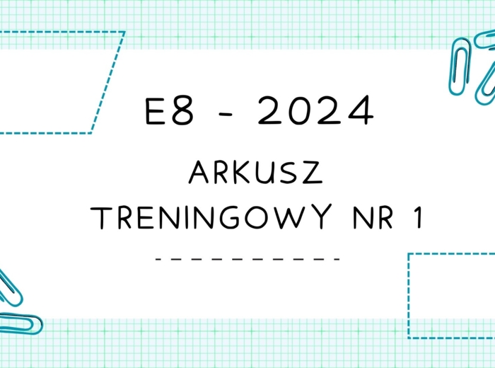 EGZAMIN ÓSMOKLASISTY Z MATEMATYKI 2024 - ARKUSZ NR 1