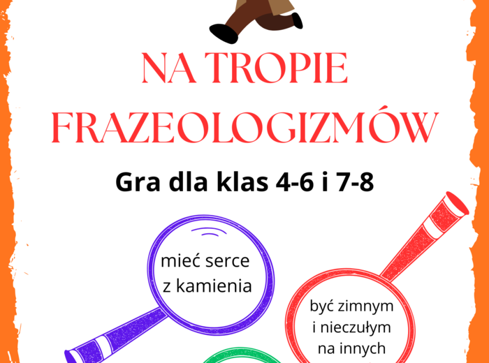 Na tropie frazeologizmów - gra na język polski dla klas 4-8