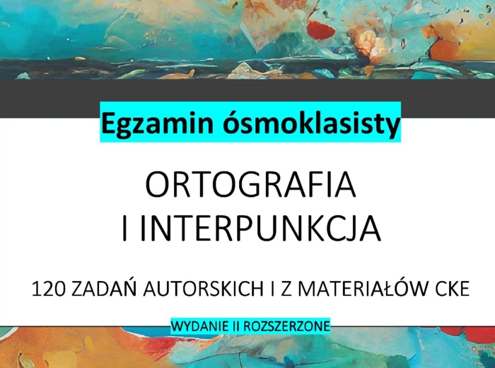 E8 Ortografia i interpunkcja 120 zadań
