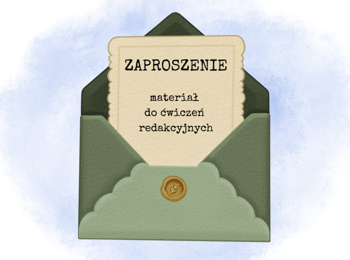 Zaproszenie - materiał do ćwiczeń redakcyjnych.