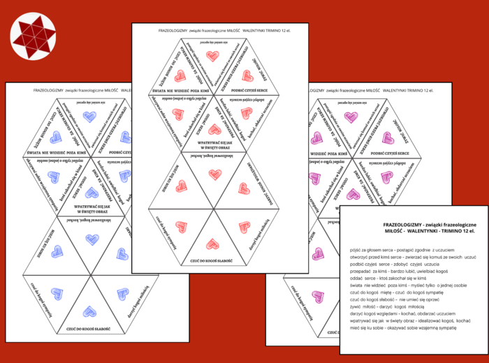 FRAZEOLOGIZMY - związki frazeologiczne - MIŁOŚĆ – WALENTYNKI - kl. 4-8 - trimino – 12 elementów + odpowiedzi
