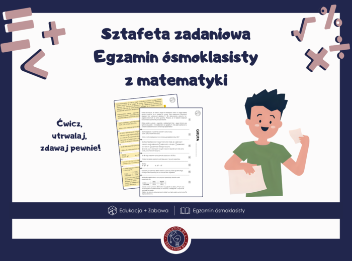 Sztafeta zadaniowa na egzamin ósmoklasisty | Matematyka | Gotowy materiał do druku