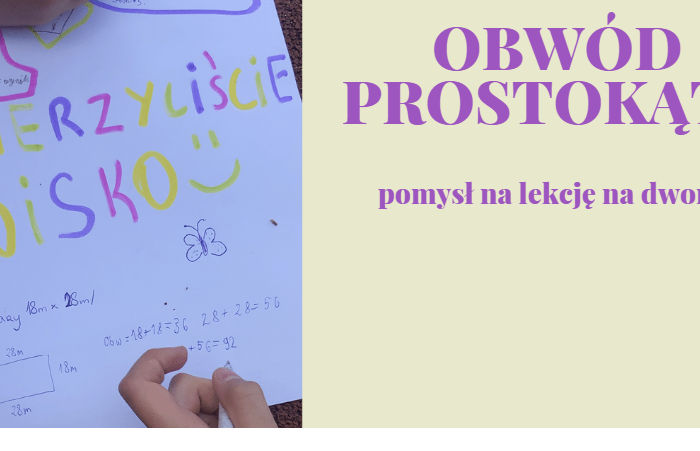 Obwód prostokąta - lekcja na dworze klasa 3/4/5