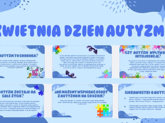 2 kwietnia- ŚWIATOWY DZIEŃ ŚWIADOMOŚCI AUTYZMU- gazetka, prezentacja, godzina wychowawcza- 13 stron