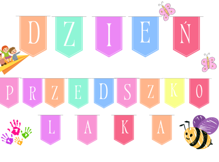 DZIEŃ PRZEDSZKOLAKA - MATERIAŁ NA GAZETKĘ, GIRLANDA, DEKORACJA