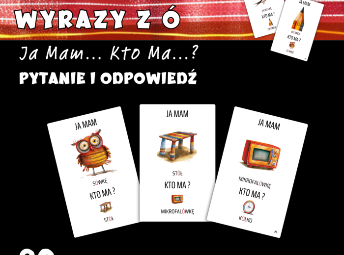 Ja mam ... Kto ma ...? - wyrazy z ó