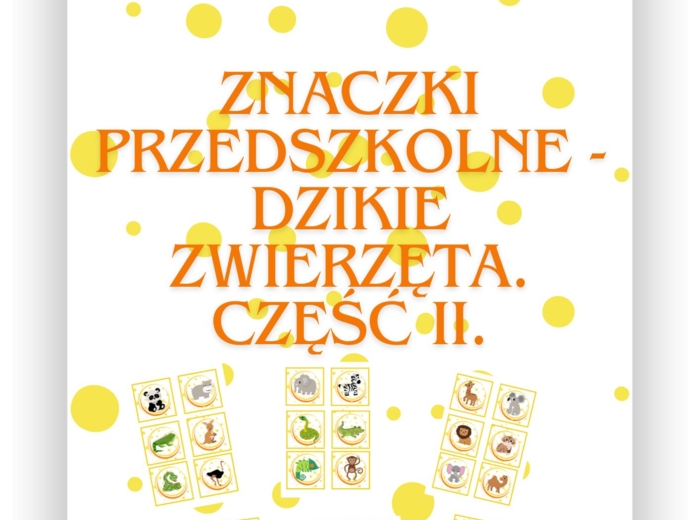 ZNACZKI PRZEDSZKOLNE. DZIKIE ZWIERZĘTA.CZĘŚĆ II.