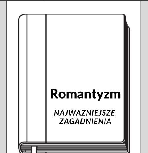 Romantyzm – Najważniejsze Zagadnienia – Karty Pracy dla Maturzystów
