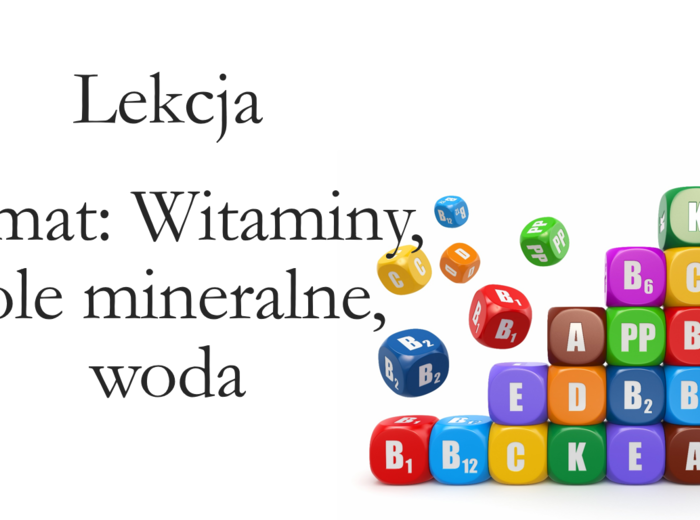 Klasa 7 - Witaminy, sole mineralne, woda - prezentacja