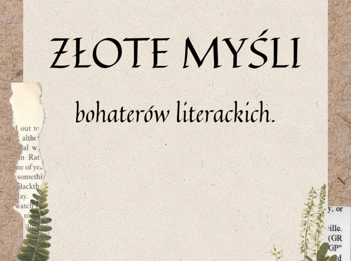 "Złote myśli" bohaterów literackich - lektury obowiązkowe
