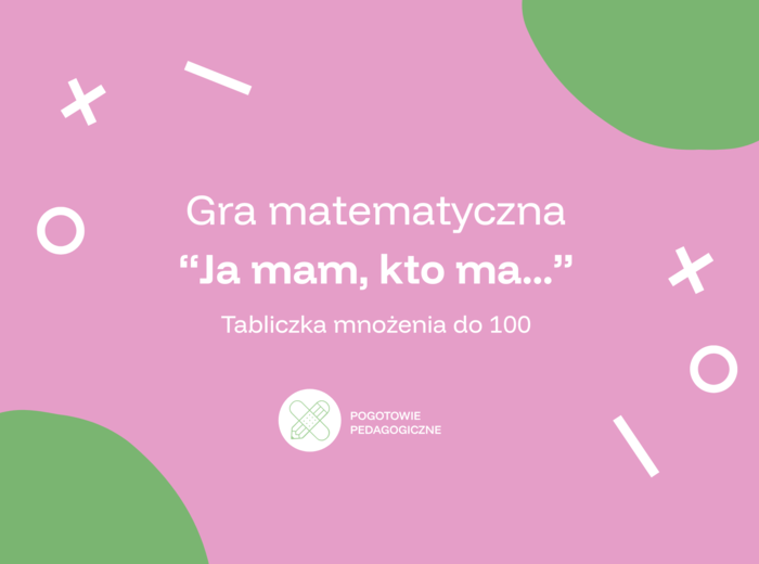 Ja mam, kto ma- tabliczka mnożenia do 100.