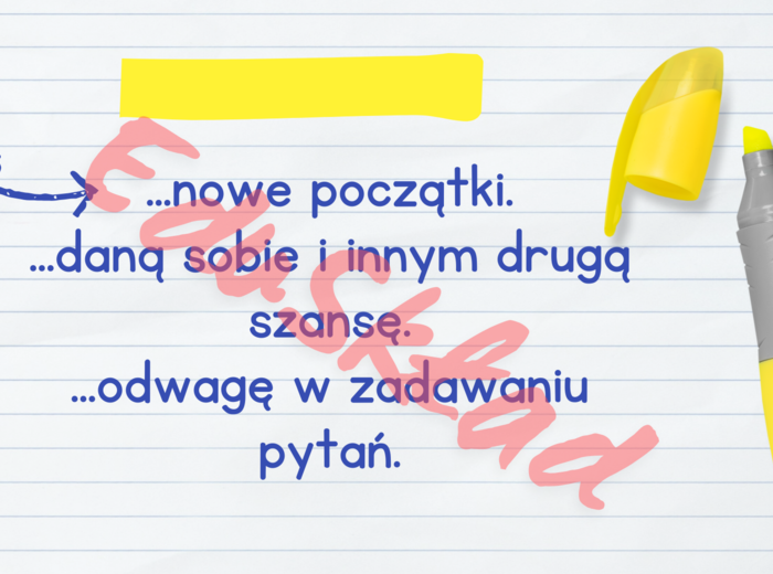Nowy rok szkolny jest szansą na…