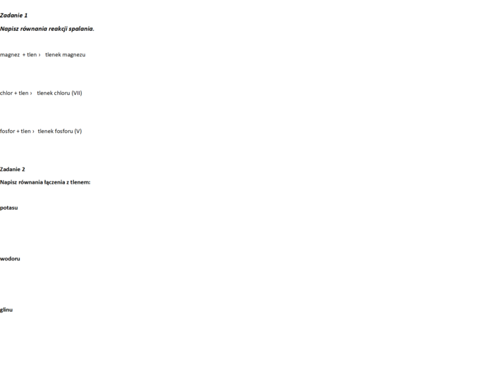 Utrwalenie wiadomości z pisania równań reakcji chemicznych.