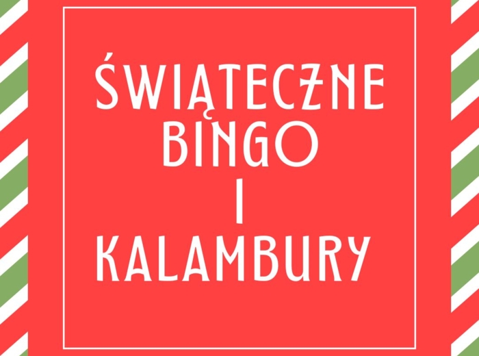 ŚWIĄTECZNE KALAMBURY I BINGO - GODZINA WYCHOWAWCZA, WIGILIA KLASOWA