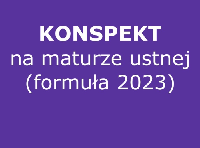 Konspekt na maturze ustnej (formuła 2023)