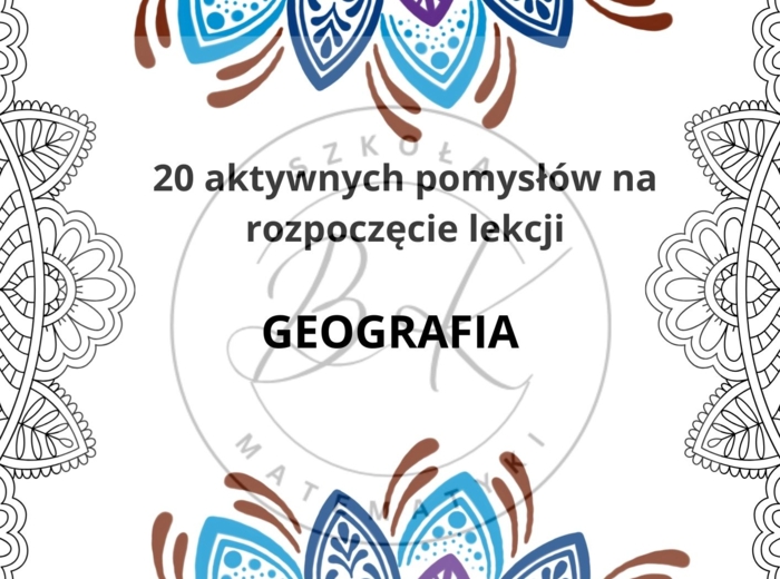 20 aktywnych pomysłów na rozpoczęcie lekcji Geografia