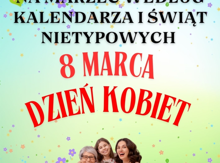 PAKIET MATERIAŁÓW NA MARZEC WEDŁUG KALENDARZA ŚWIĄT I DNI NIETYPOWYCH