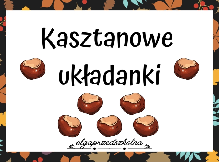 Kasztanowe układanki.