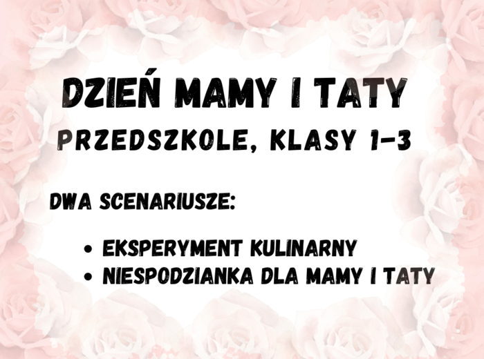 Dzień Mamy i Taty w przedszkolu i klasach 1-3- scenariusze