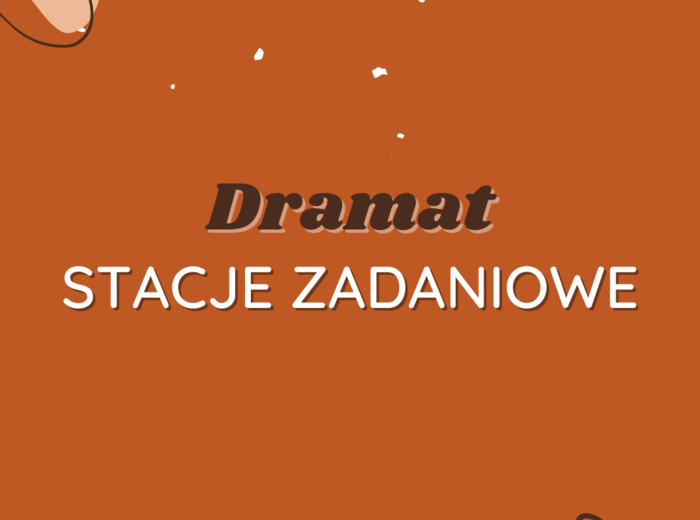 Stacje zadaniowe: Dramat (Zemsta, Dziady, Balladyna)