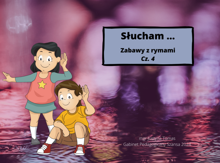 Słucham cz. 4 - Zabawy z rymami