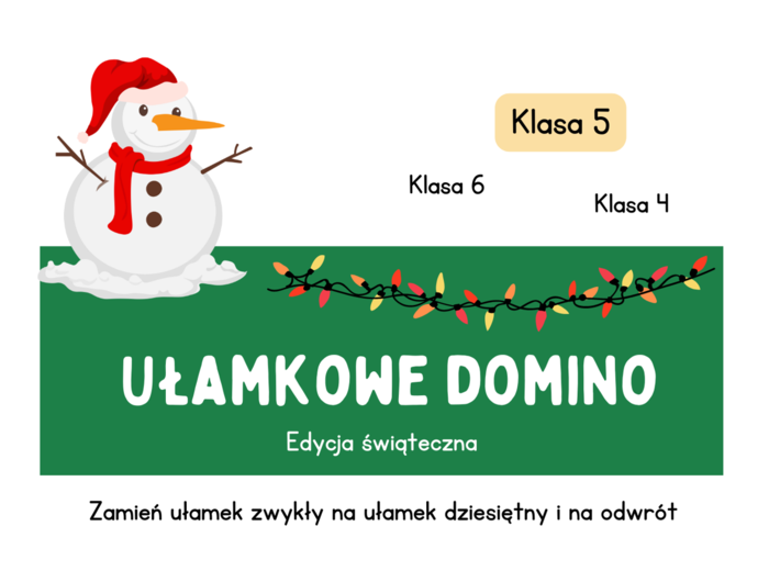Ułamkowe domino. Zamiana ułamka zwykłego na dziesiętny. Świąteczna gra. Klasa 5 i nie tylko :)