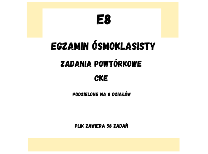 Egzamin ósmoklasisty - zadania powtórkowe CKE. Aż 58 zadań! :-)