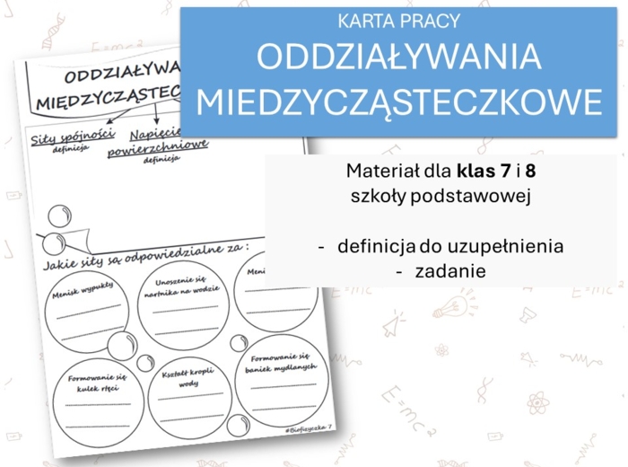 Fizyka 7 i 8. Karta pracy. ODDZIAŁYWANIA MIĘDZYCZĄSTECZKOWE. Właściwości materii.