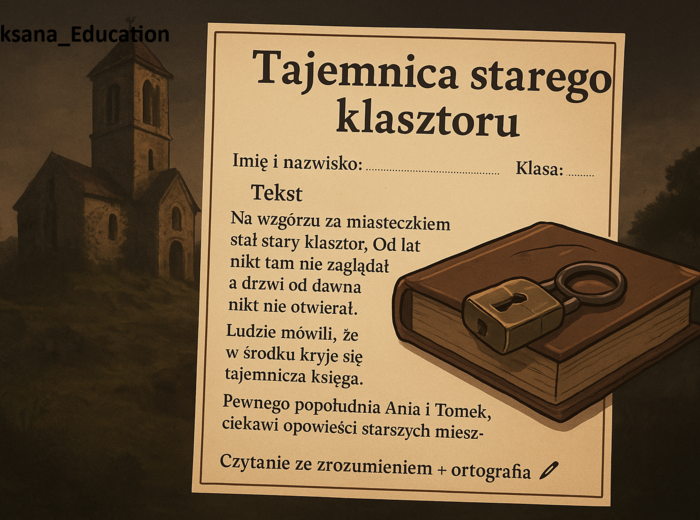🕯️📜 „Tajemnica starego klasztoru” – czytanie ze zrozumieniem + ortografia ✍️ (karta pracy, kl. 4–6)