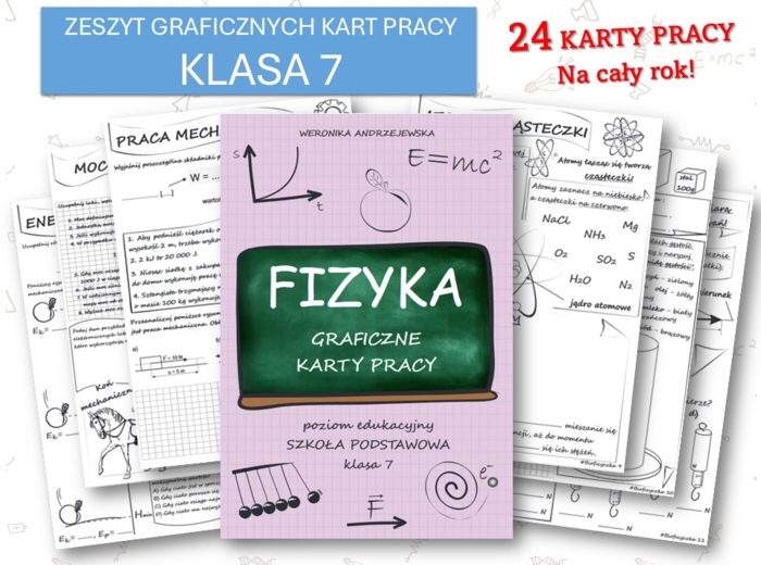 Fizyka klasa 7. ZESZYT 24 GRAFICZNYCH KART PRACY. Cały rok szkolny! Okazyjna CENA!