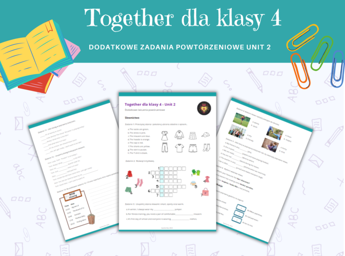 Together dla klasy 4 Unit 2 Dodatkowe materiały Karty Pracy Zadania powtórzeniowe Język Angielski Gramatyka Słownictwo Komunikacja